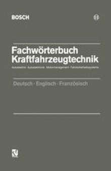 Fachwörterbuch Kraftfahrzeugtechnik: Autoelektrik · Autoelektronik · Motormanagement · Fahrsicherheitssysteme