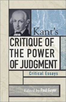 Kant's Critique of the Power of Judgment: Critical Essays (Critical Essays on the Classics Series)  