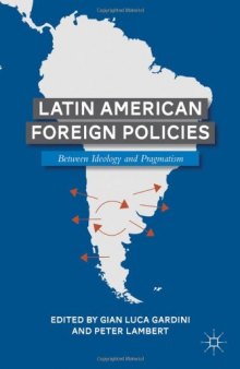 Latin American Foreign Policies: Between Ideology and Pragmatism  
