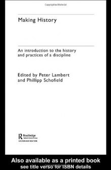Making History: An Introduction to the History and Practices of a Discipline