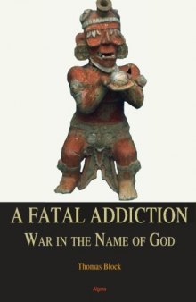 A fatal addiction : war in the name of God