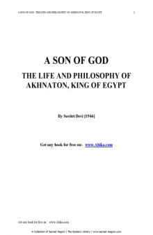 A son of God : the life and philosophy of Akhnaton, King of Egypt