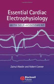 Essential Cardiac Electrophysiology: With Self-Assessment (Blackwell's Essentials)