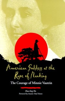 American goddess at the rape of Nanking: the courage of Minnie Vautrin