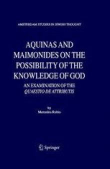 Aquinas and Maimonides on the possibility of the knowledge of God: An examination of the quaestio de attributis
