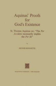 Aquinas’ Proofs for God’s Existence: St. Thomas Aquinas on: “The Per Accidens Necessarily Implies the Per Se”