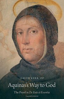 Aquinas’s Way to God: The Proof in De Ente et Essentia