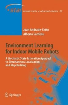 Environment Learning for Indoor Mobile Robots: A Stochastic State Estimation Approach to Simultaneous Localization and Map Building