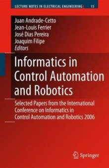Informatics in Control Automation and Robotics: Selected Papers from the International Conference on Informatics in Control Automation and Robotics 2006 (Lecture Notes in Electrical Engineering)