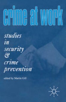 Crime At Work: Studies in Security and Crime Prevention Volume I