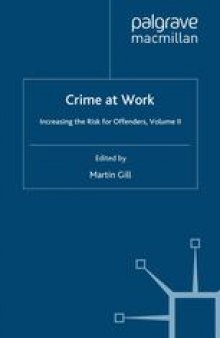 Crime at Work: Volume II Increasing the Risk for Offenders