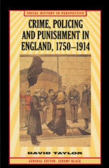 Crime, Policing and Punishment in England, 1750–1914