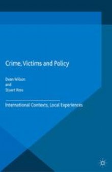 Crime, Victims and Policy: International Contexts, Local Experiences