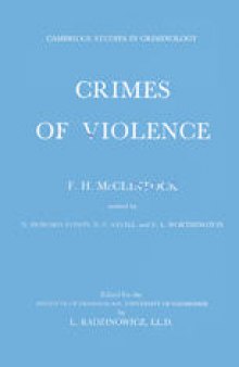 Crimes of Violence: An Enquiry by the Cambridge Institute of Criminology into Crimes of Violence against the Person in London