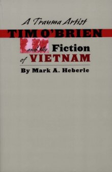 A Trauma Artist: Tim O'Brien and the Fiction of  Vietnam