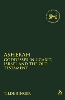 Asherah: Goddesses in Ugarit, Israel & the Old Testament 