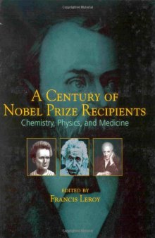 A Century of Nobel Prize Recipients: Chemistry, Physics, and Medicine (Neurological Disease & Therapy)  