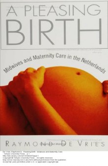 A Pleasing Birth: Midwives and Maternity Care in the Netherlands