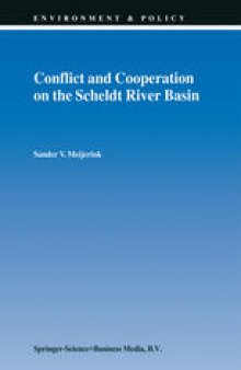 Conflict and Cooperation on the Scheldt River Basin: A Case Study of Decision Making on International Scheldt Issues between 1967 and 1997