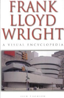 A Visual Encyclopedia of Frank Llyod Wrigth