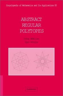 Abstract Regular Polytopes (Encyclopedia of Mathematics and its Applications 92)