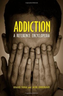 Addiction: A Reference Encyclopedia