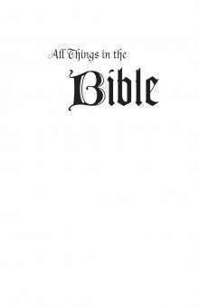 All things in the bible an encyclopedia of the biblical world