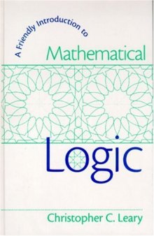 A friendly introduction to mathematical logic