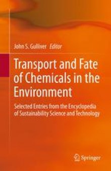 Transport and Fate of Chemicals in the Environment: Selected Entries from the Encyclopedia of Sustainability Science and Technology