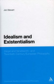 Idealism and Existentialism: Hegel and Nineteenth- and Twentieth-Century European Philosophy 