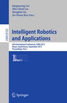 Intelligent Robotics and Applications: 6th International Conference, ICIRA 2013, Busan, South Korea, September 25-28, 2013, Proceedings, Part I