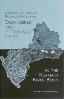 Scientific Evaluation of Biological Opinions on Endangered and Threatened Fishes in the Klamath River Basin: Interim Report