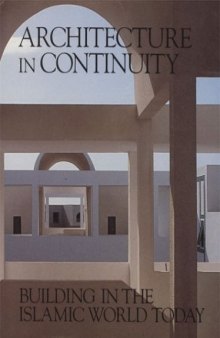 Architecture in Continuity: Building in the Islamic World Today (Aga Khan Award)
