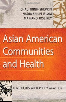 Asian American Communities and Health: Context, Research, Policy, and Action 