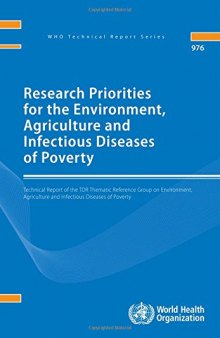 Research Priorities for the Environment, Agriculture and Infectious Diseases of Poverty: Technical report of the TDR Thematic Reference Group on ... of Poverty