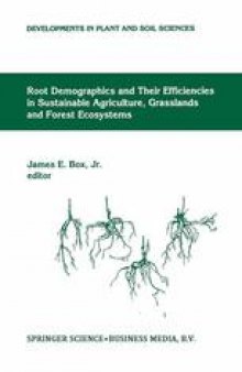 Root Demographics and Their Efficiencies in Sustainable Agriculture, Grasslands and Forest Ecosystems: Proceedings of the 5th Symposium of the International Society of Root Research, held 14–18 July 1996 at Madren Conference Center, Clemson University, Clemson, South Carolina, USA