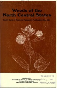 Weeds Of The North Central States: North Central Regional Research Publication No. 281, Bulletin 772 (University of Illinois At Urbana-Champaign, Agriculture)
