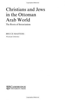 Christians and Jews in the Ottoman Arab World: The Roots of Sectarianism (Cambridge Studies in Islamic Civilization)