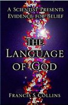 The language of God : a scientist presents evidence for belief