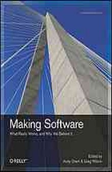 Making software : what really works, and why we believe it