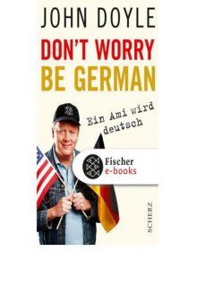 Don't worry, be German. Ein Ami wird deutsch