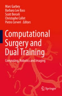 Computational Surgery and Dual Training: Computing, Robotics and Imaging