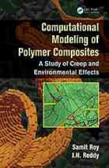Computational modeling of polymer composites : a study of creep and environmental effects