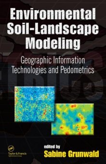 Environmental soil-landscape modeling: geographic information technologies and pedometrics, Volume 111