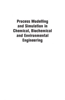 Process modeling and simulation in chemical, biochemical and environmental engineering