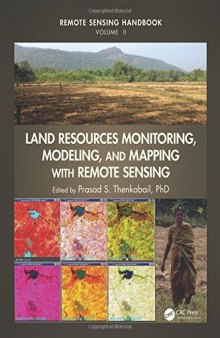 Remote Sensing Handbook: Volume 2 - Land Resources Monitoring, Modeling, and Mapping with Remote Sensing