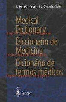 Medical Dictionary / Diccionario de Medicina / Dicionário de termos médicos: english — spanish — portuguese / español — inglés — portugués / português — inglês — espanhol