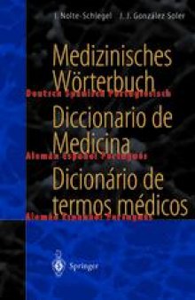 Medizinisches Worterbuch / Diccionario de Medicina / Dicionario de termos medicos: deutsch — spanisch — portugiesisch / espanol — aleman — portugues / portugues — alemao -espanhol