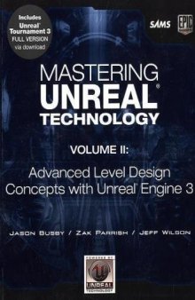 Mastering Unreal Technology, Volume II: Advanced Level Design Concepts with Unreal Engine 3