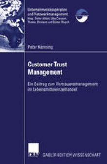 Customer Trust Management: Ein Beitrag zum Vertrauensmanagement im Lebensmitteleinzelhandel